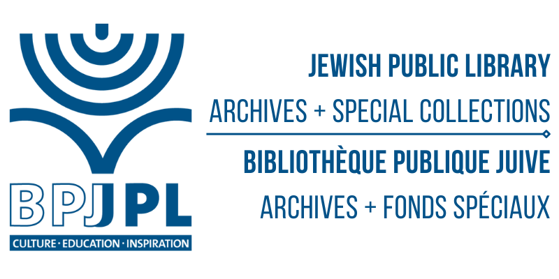 JPL logo including text which reads Jewish Public Library Archives and Special Collections and its french translation.